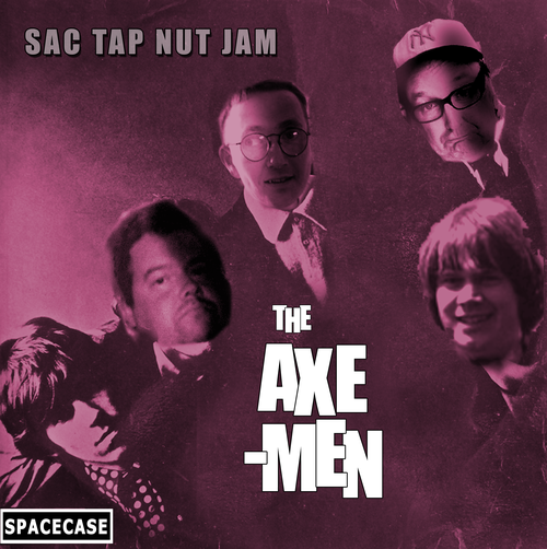 THE AXEMEN - Sac Tap Nut Jam LP