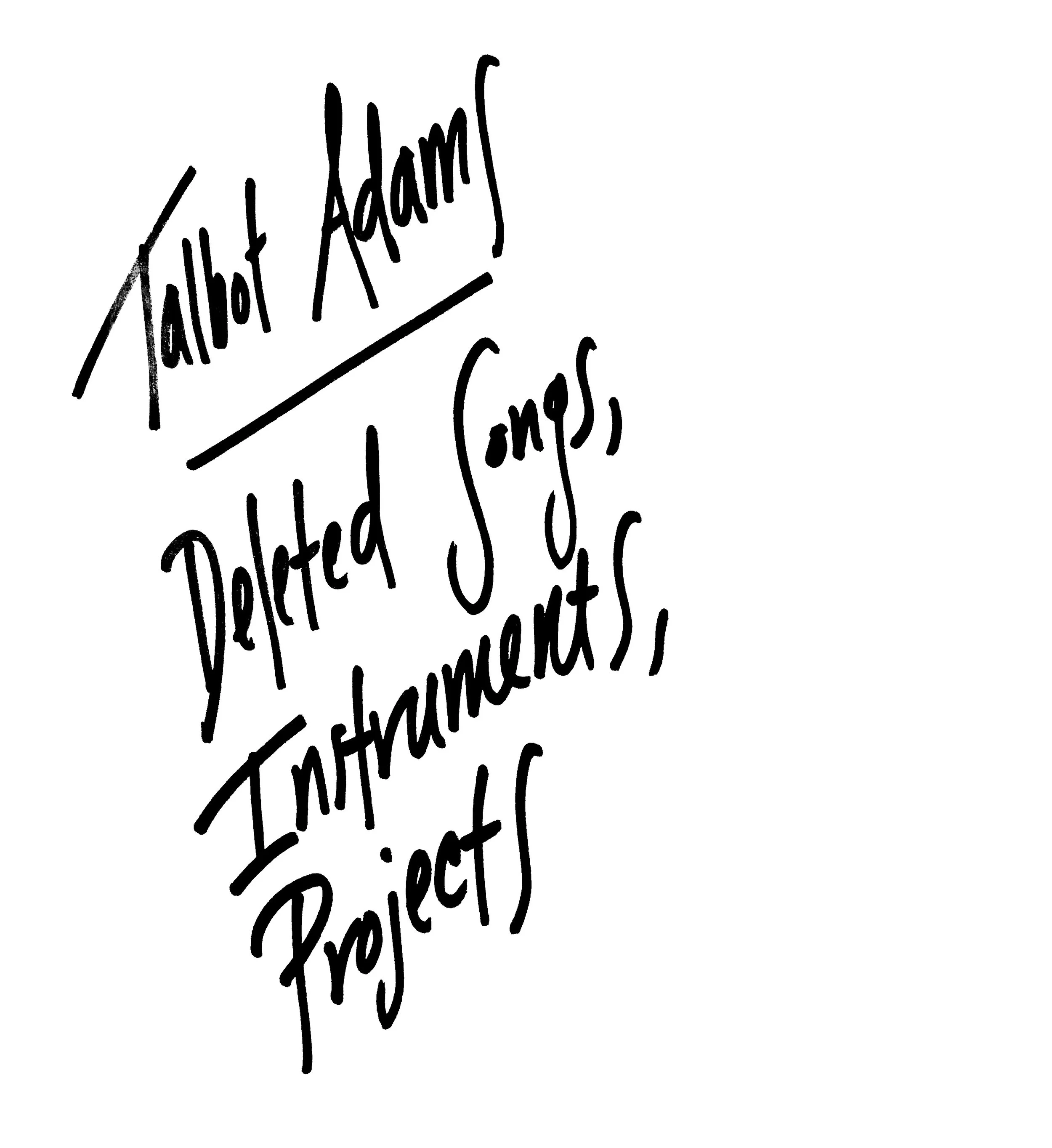 TALBOT ADAMS – Deleted Songs, Instruments, Projects Cassette