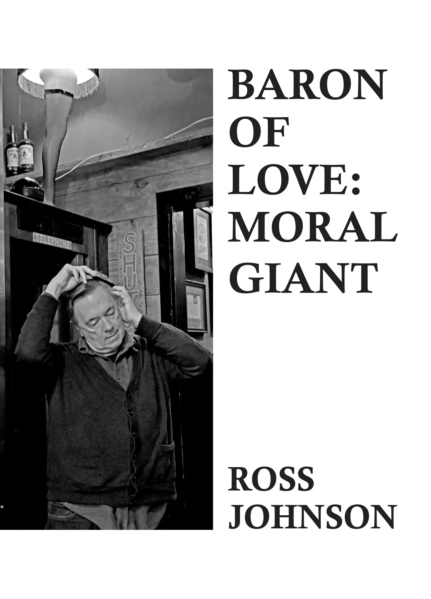 BARON OF LOVE: MORAL GIANT by Ross Johnson