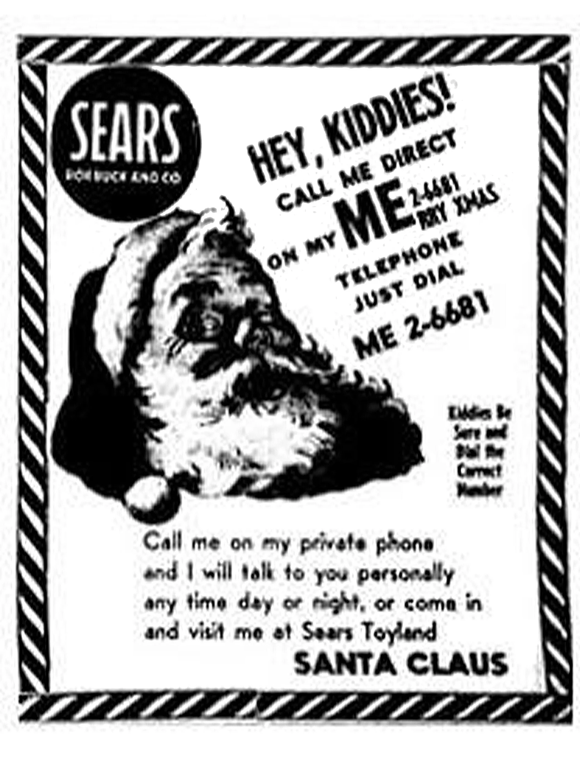 The Santa Tracker tradition started with this Sears ad, which instructed children to call Santa on what turned out to be a secret military hotline. Kids today can call 1-877 HI-NORAD (1-877-446-6723) to talk to NORAD staff about Santa's exact location.
