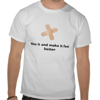 ca3nx5t9_kiss_it_and_make_it_feel_better_tshirt-r8571a6fe4f22418081238eacd77af9f6_804gs_324.jpg