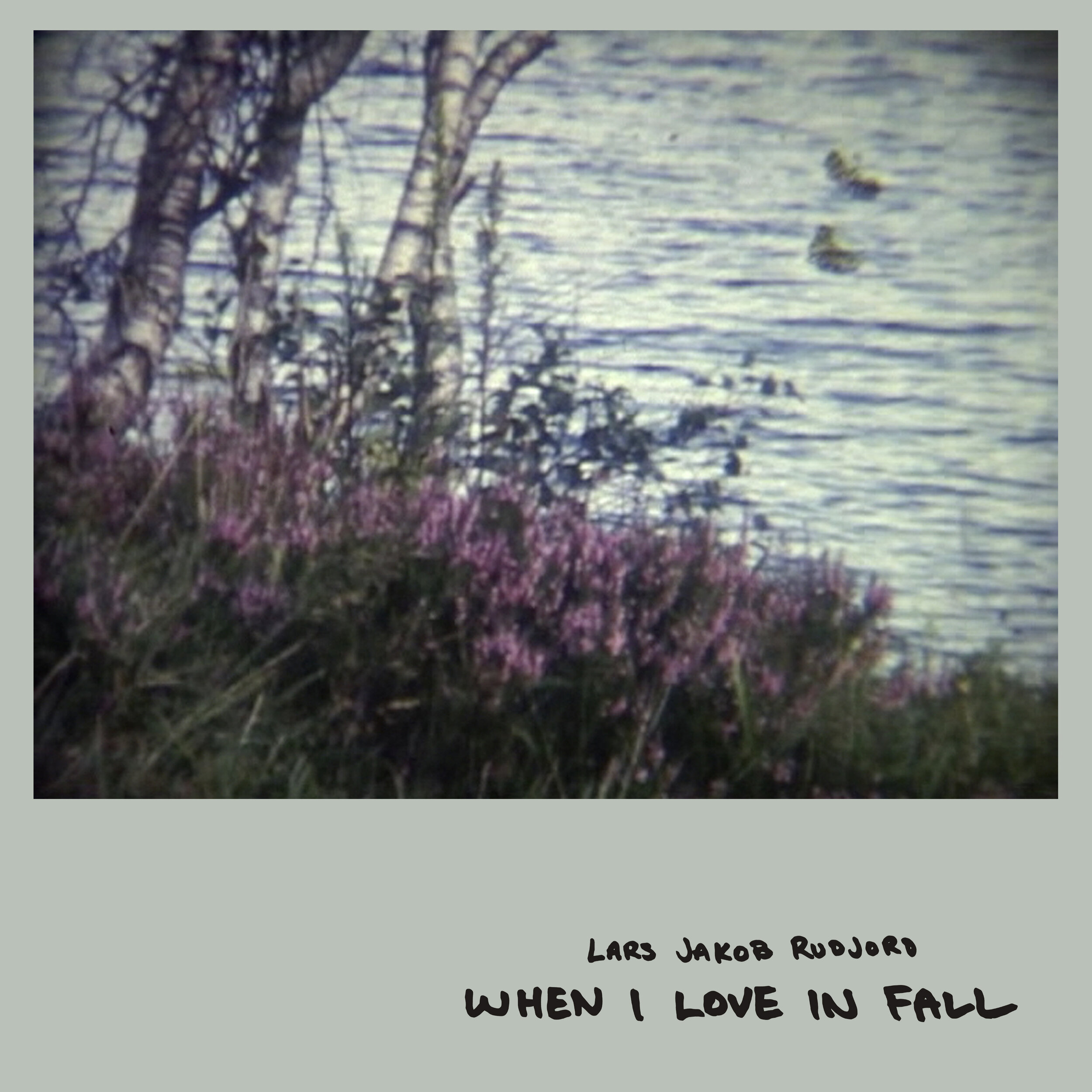 When I Love in Fall (single) - Lars Jakob Rudjord