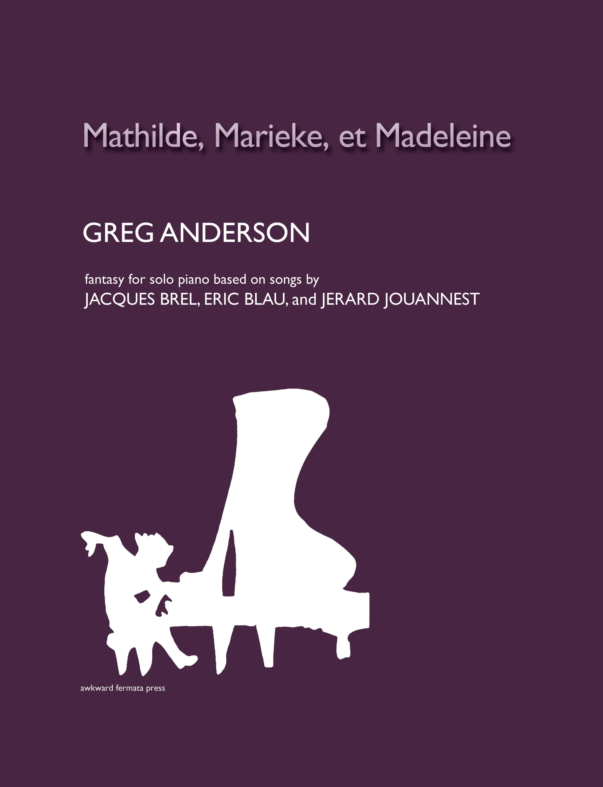 Mathilde, Marieke, et Madeleine (solo piano)