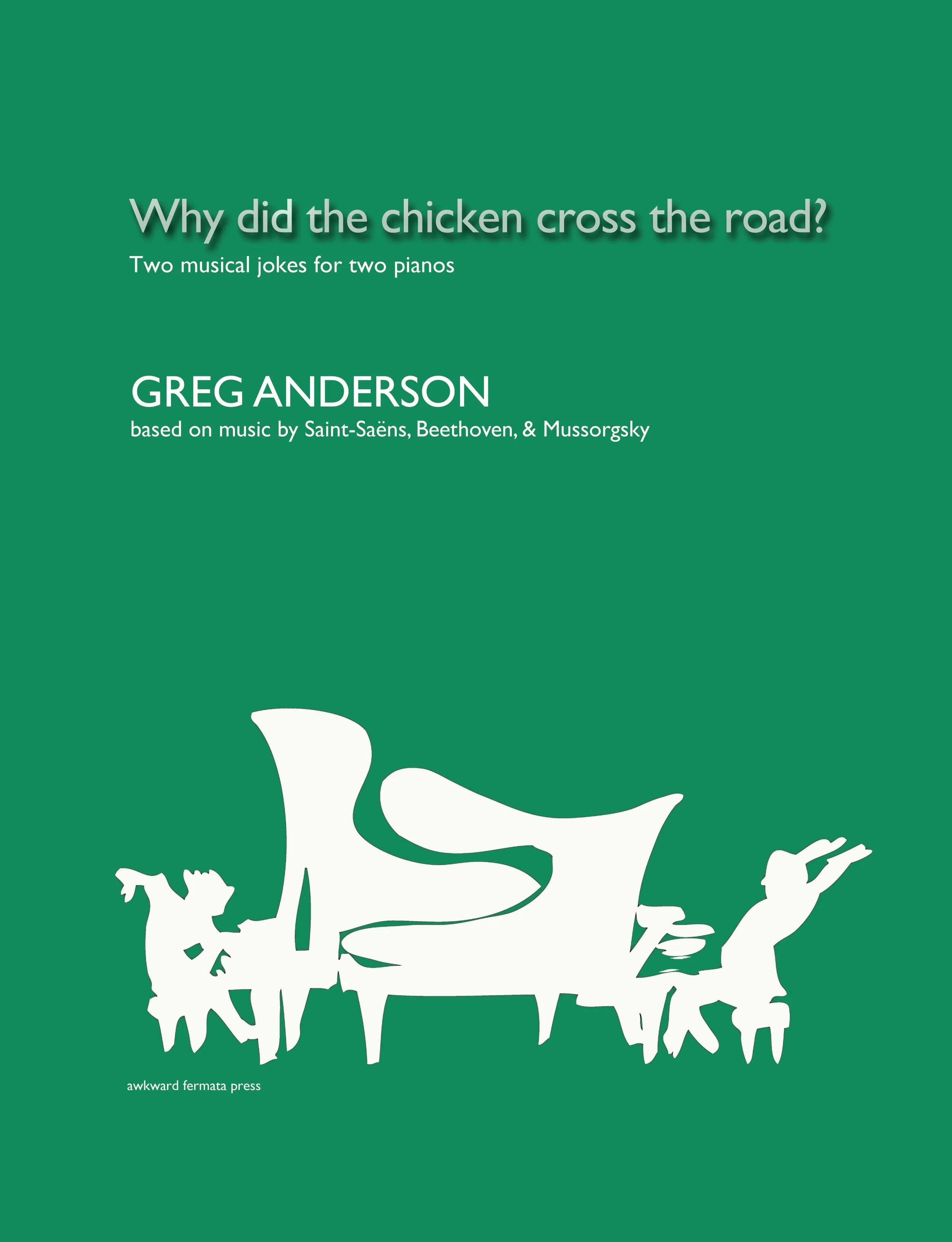 Why did the chicken cross the road?