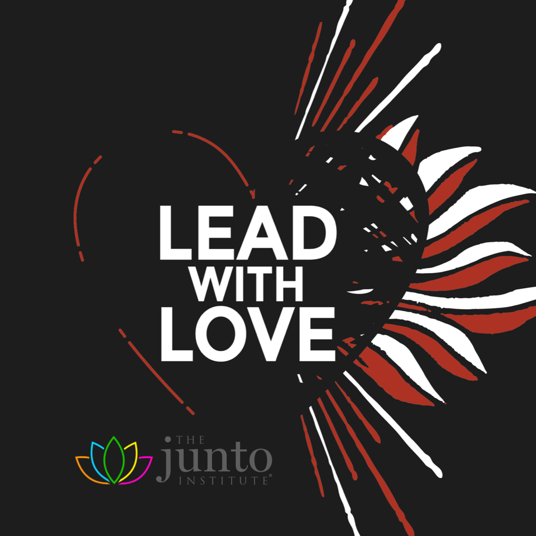 Lead with Love_The Junto Institute