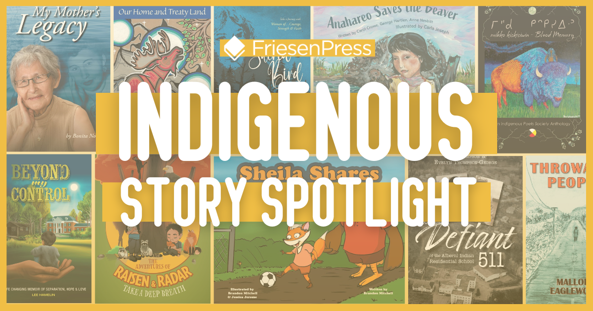 Indigenous Story Spotlight | FriesenPress
