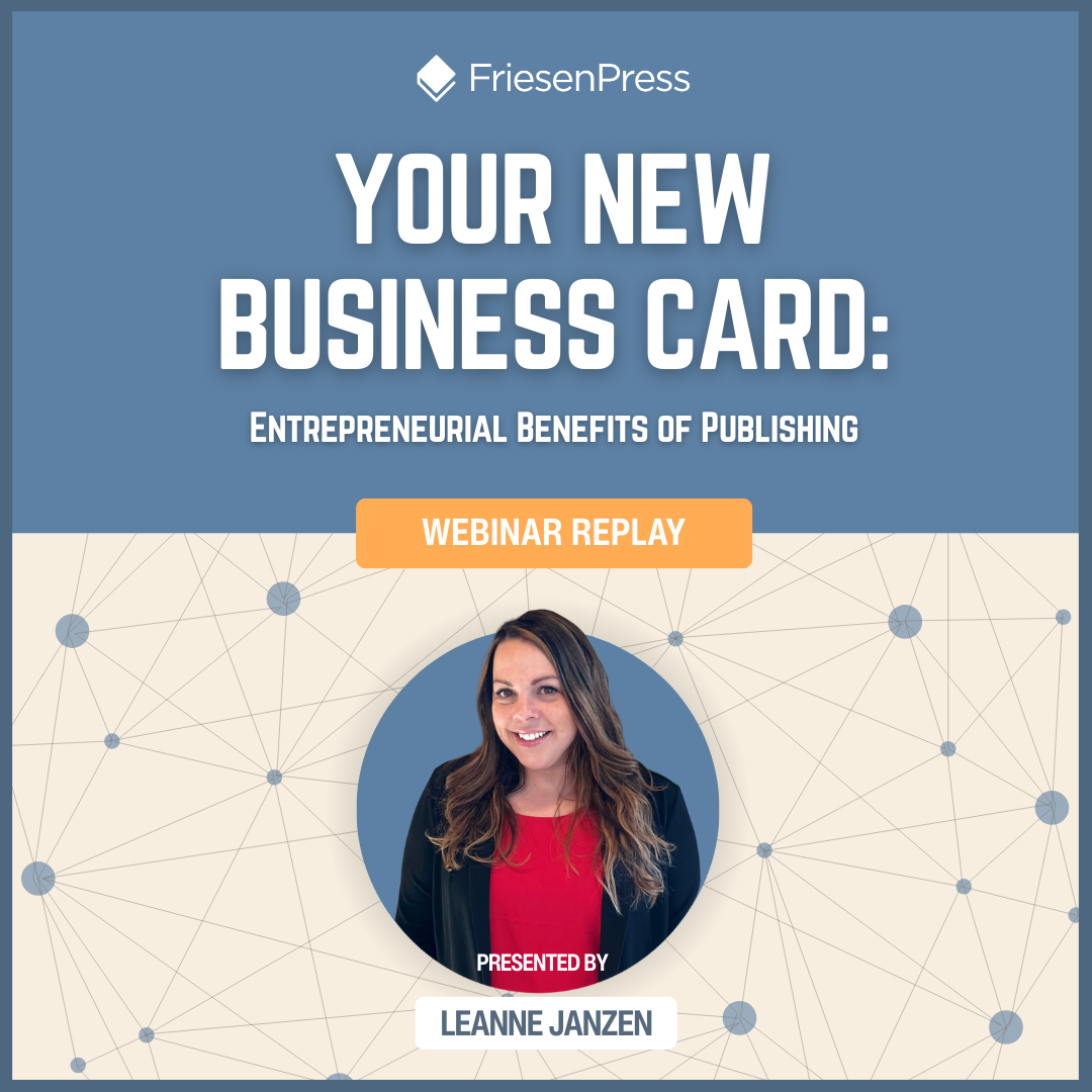 Your New Business Card: The Entrepreneurial Benefits of Publishing A Book [Webinar Transcript]