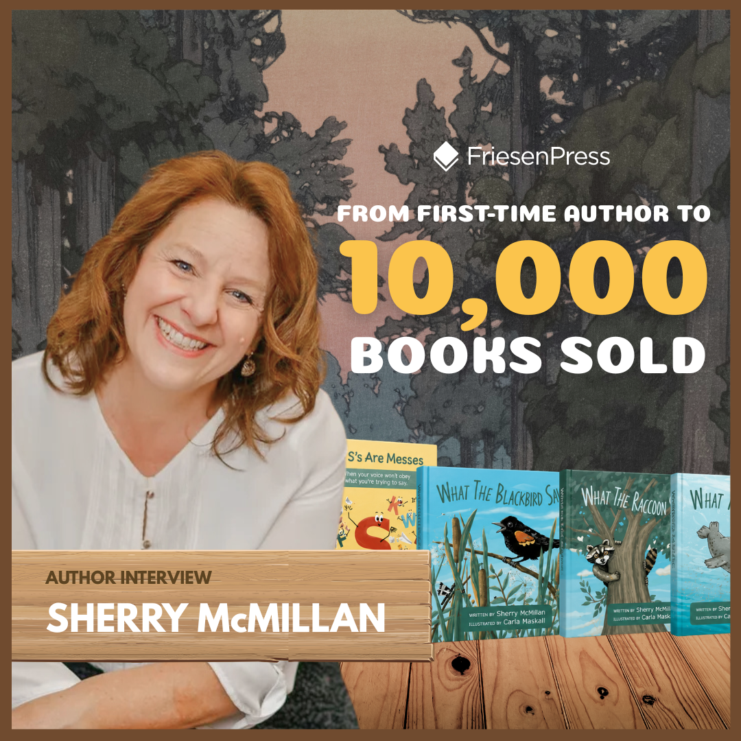 From First-time Author to 10,000 Books Sold: Sherry McMillan on Creativity, Publishing, and Building an Author Career
