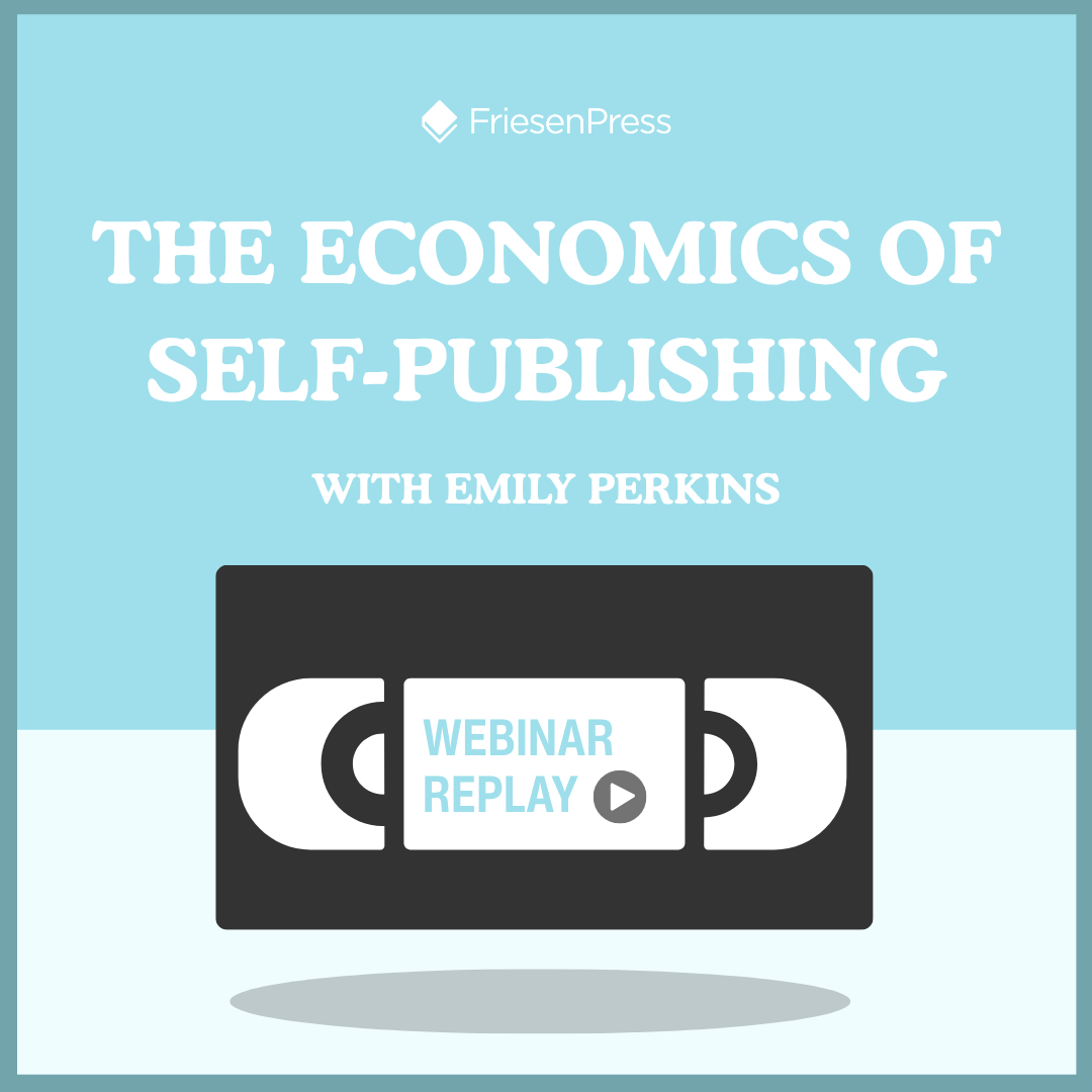 The Economics of Self-Publishing: Budgeting, Book Pricing, and Investing in Success [ Webinar Transcript ]
