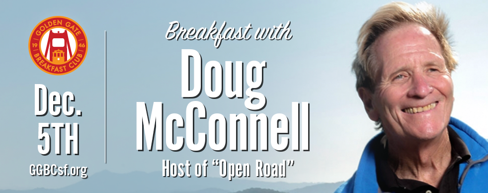 Doug McConnell has hosted and produced many series, specials and news reports on commercial and public television since moving back to the Bay Area in 1983. Among his series was the legendary, "Bay Area Backroads," the longest-running television series in Bay Area broadcast history. Doug has a passion for nature, history and adventure. As a fourth-generation Californian, Doug has explored his home state extensively both personally and professionally all his life and is thrilled to be returning to television to share his interests, knowledge and discoveries and invite viewers to join him for extraordinary adventures along the open road.