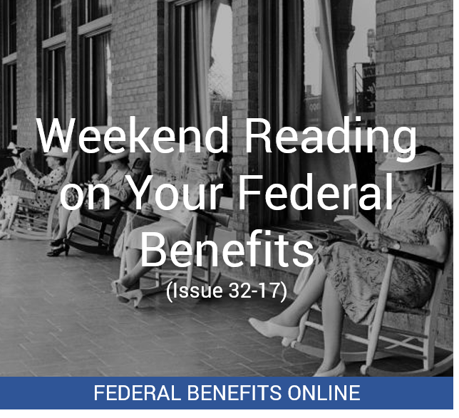 Weekend Reading on Your Federal Benefits 32-17