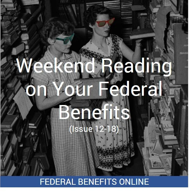 Weekend Reading on Your Federal Benefits