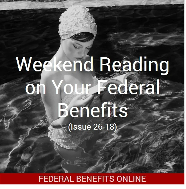Weekend Reading on Your Federal Benefits