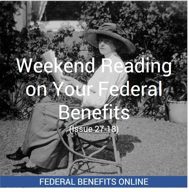 Weekend Reading on Your Federal Benefits