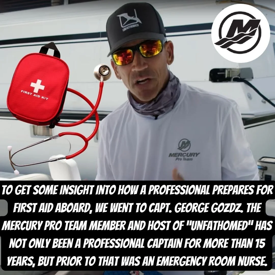 A BASIC BOAT FIRST-AID KIT WITH MERCURY PRO TEAM CAPT. GEORGE GOZDZ