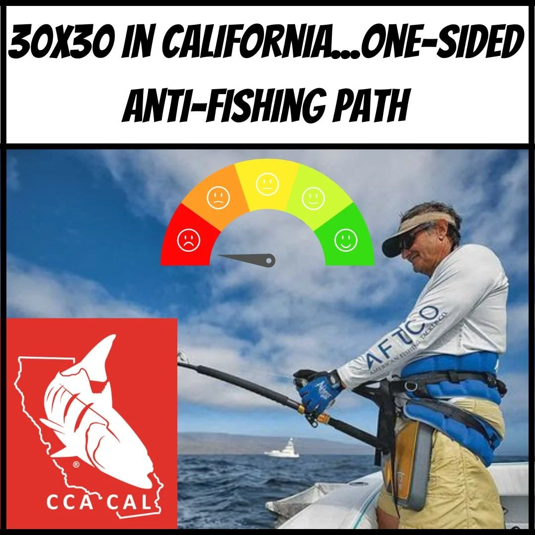 THE FIX IS IN!!!   30x30 in California...One-Sided Anti-Fishing Path