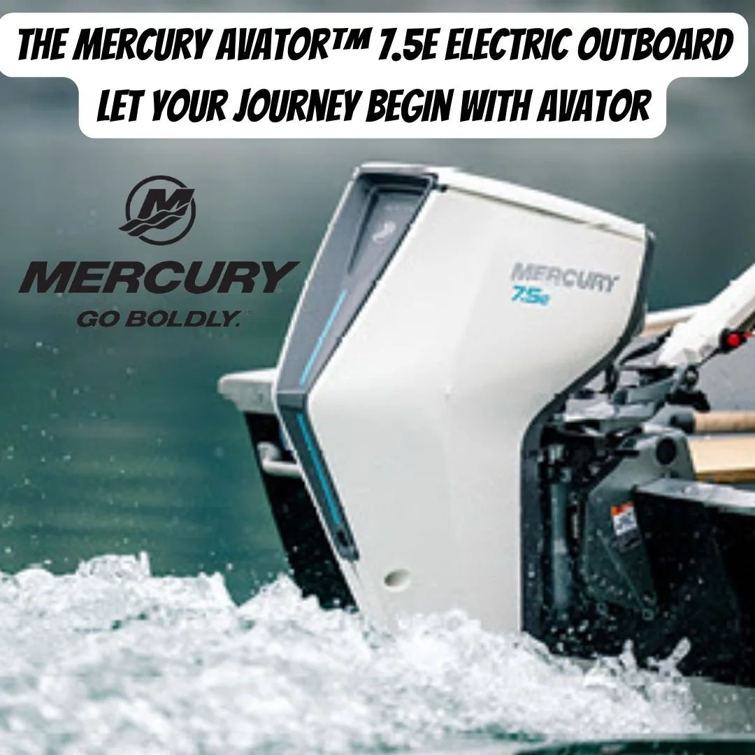 The Mercury Avator™ 7.5e Electric Outboard Let Your Journey Begin with Avator