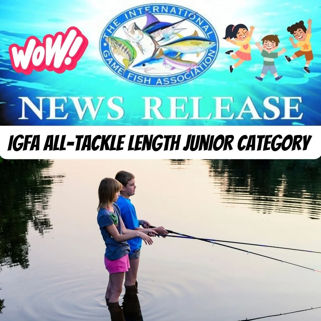 IGFA LAUNCHES NEW WORLD RECORD LENGTH CATEGORY FOR KIDS