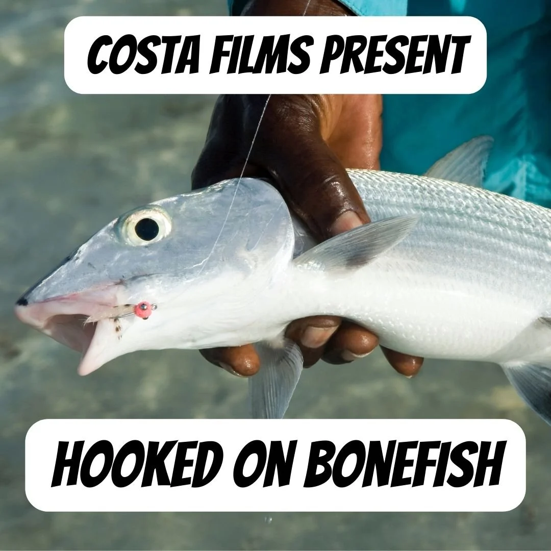 HOOKED ON BONEFISH – COSTA FILMS