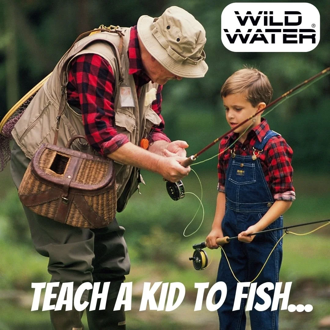 TEACH A KID TO FISH...