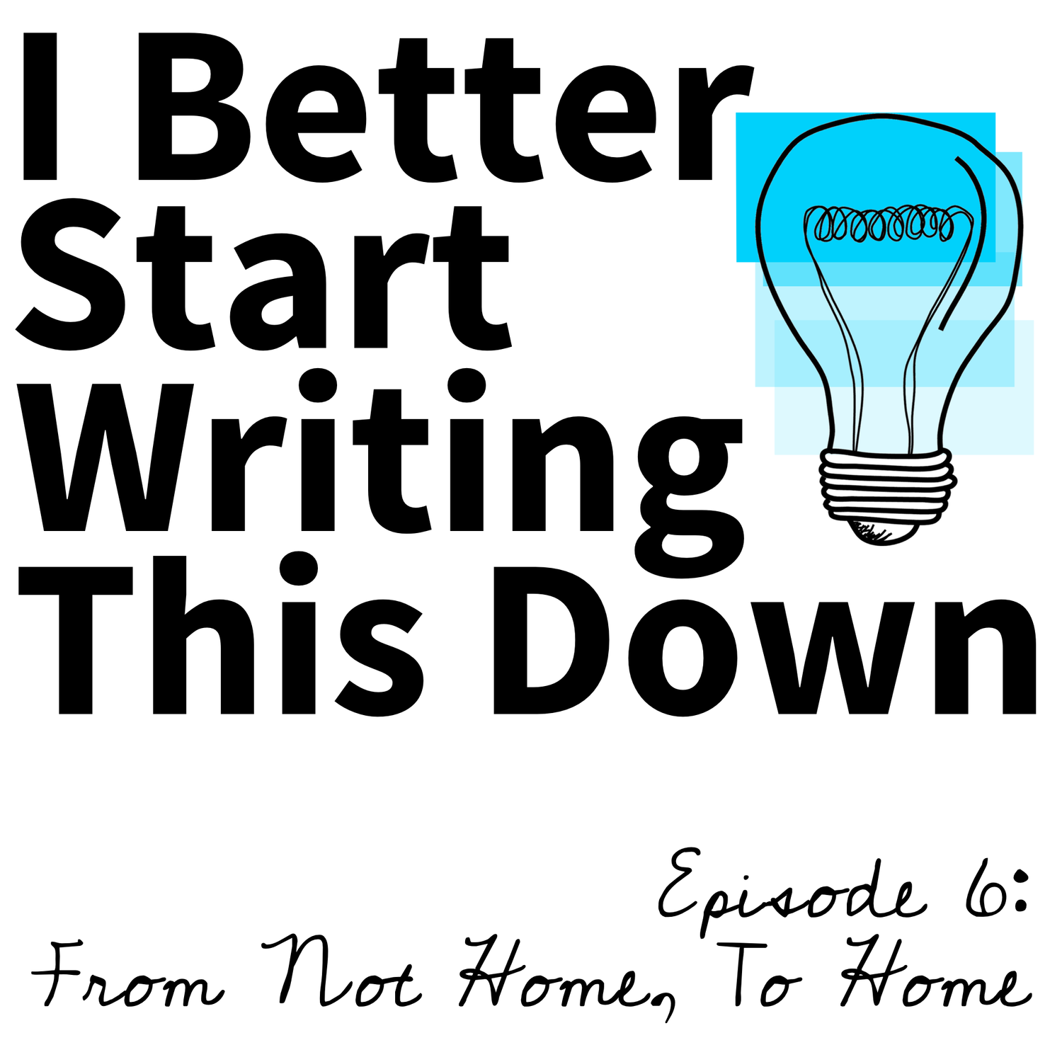 Ep. 6: From Not Home, To Home episode artwork