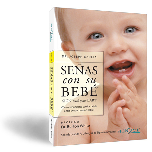 <h1>SEÑAS con su BEBÉ</h1> Sign with your BABY Cover design by Gaelan Kelly