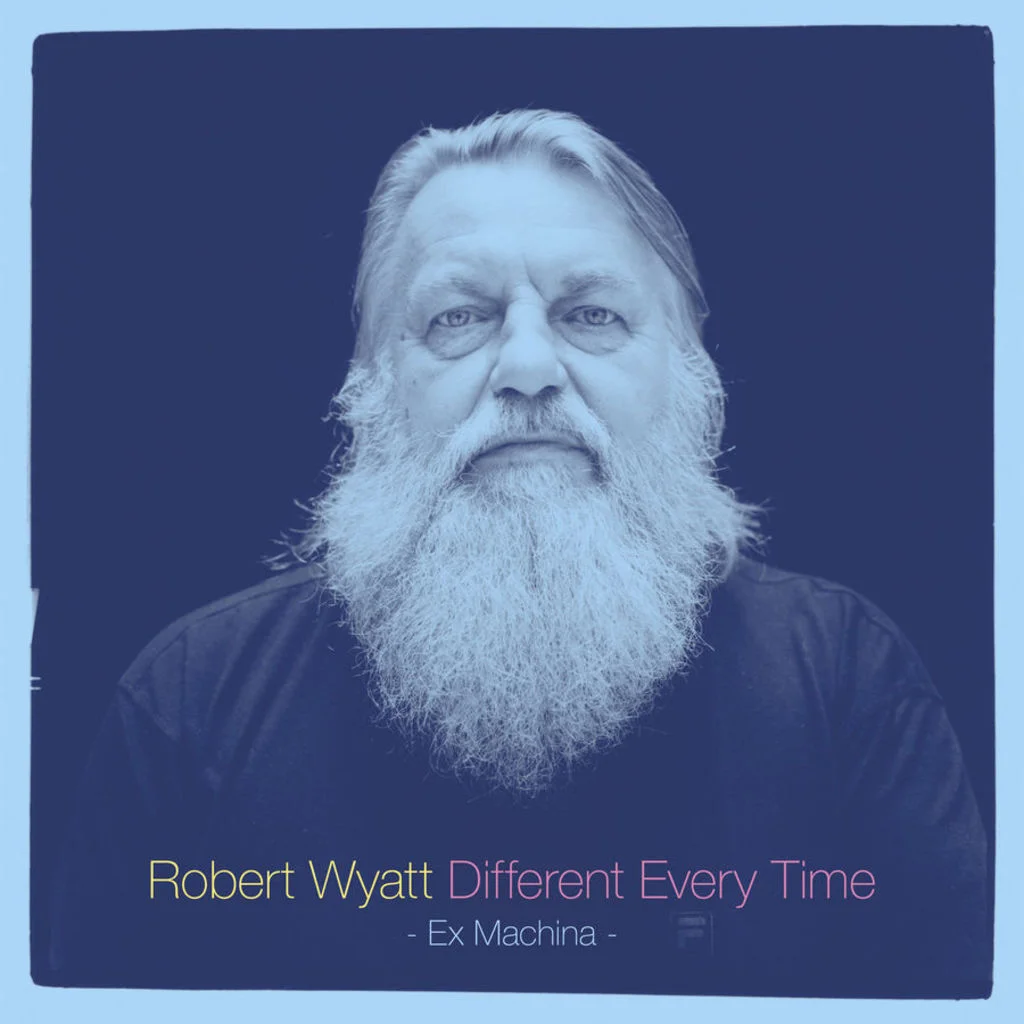 Review: 'Different Every Time' - Robert Wyatt