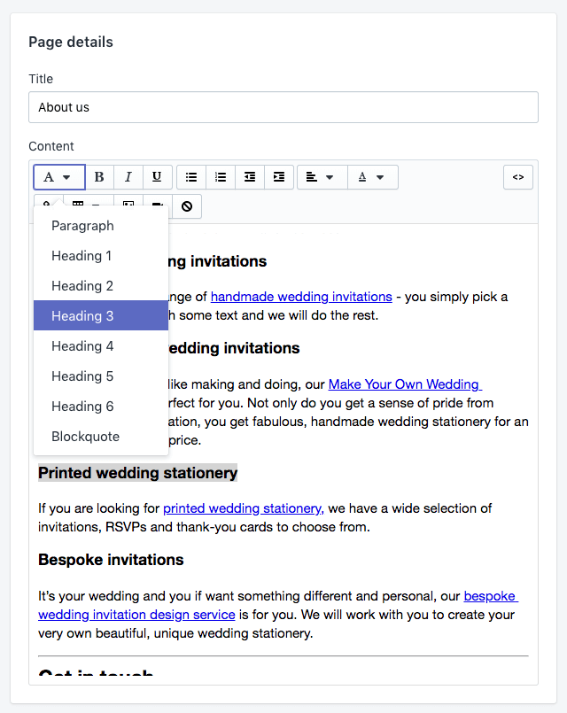 Shopify SEO - Step-by-Step 5 To add a heading in Shopify, highlight the relevant text and then choose the heading type using the formatting bar.