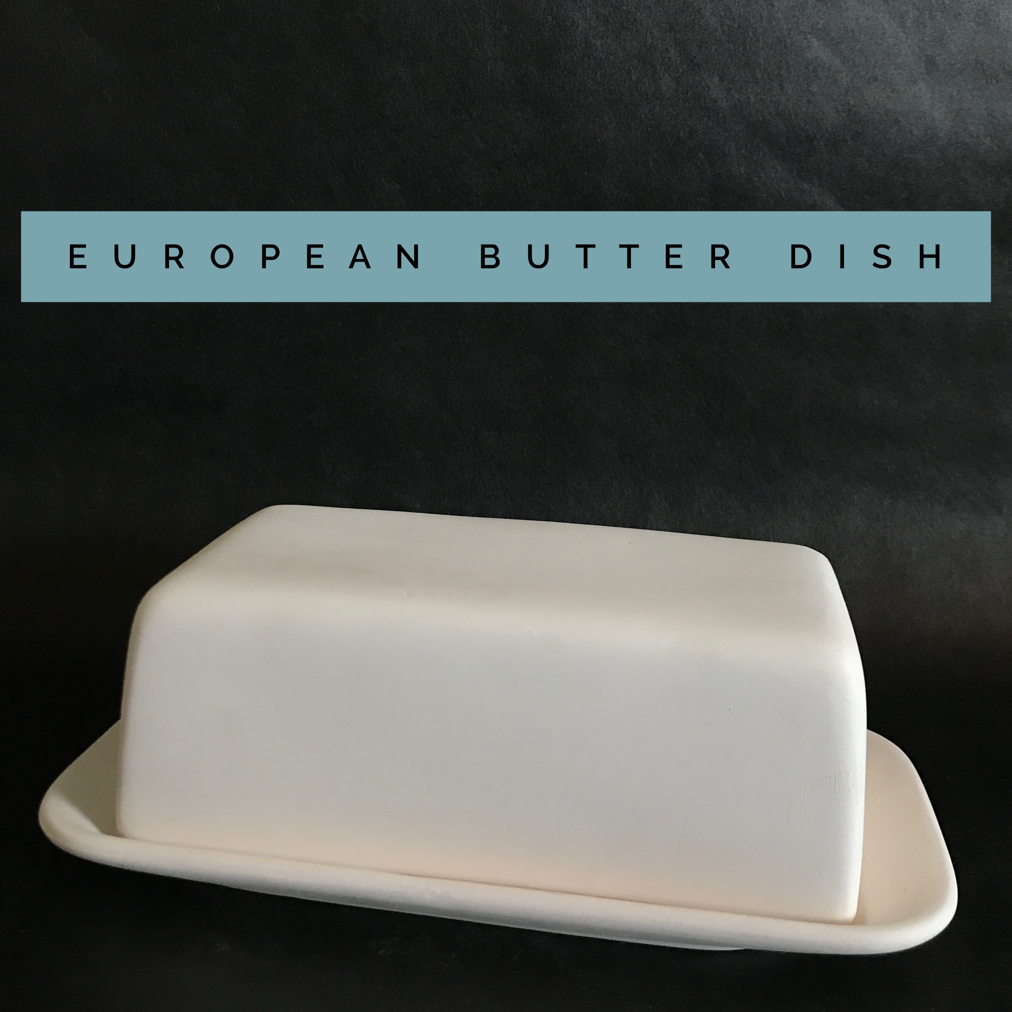 European butter dish — Painted Plate