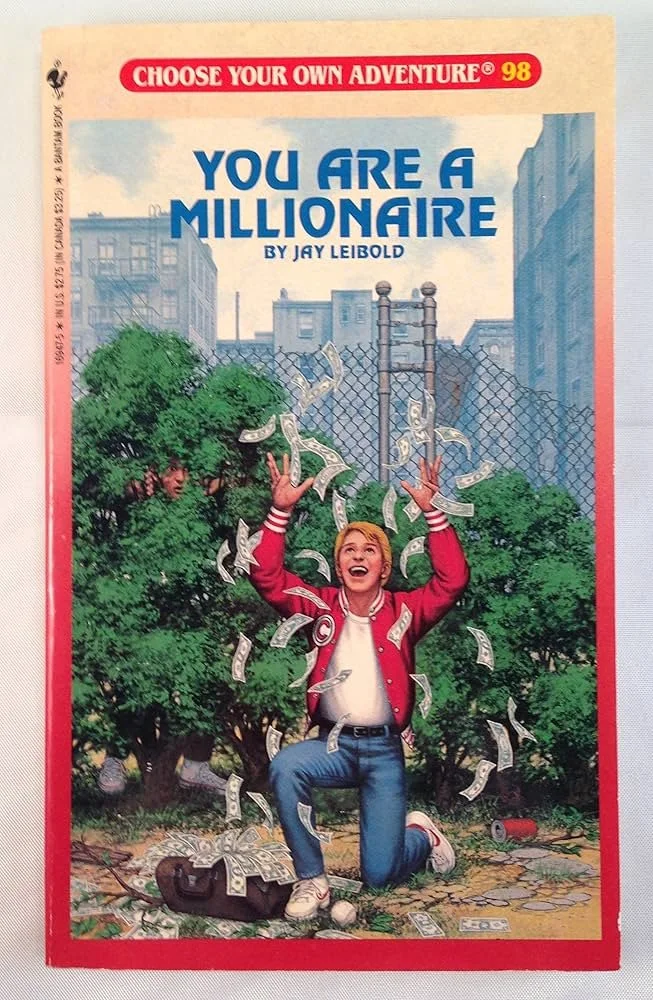Book cover of You Are A Millionaire by Jay Liebold (Choose Your Own Adventure #98)