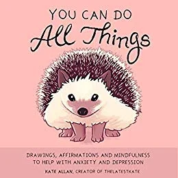 Today's Coloring Book by ContentMo ~ You Can Do All Things: Drawings, Affirmations and Mindfulness to Help With Anxiety and Depression