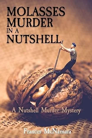 ● FEATURED PAPERBACK & KINDLE BOOK ● ▸▸▸ Molasses Murder in a Nutshell: A Nutshell Murder Mystery  by Frances McNamara