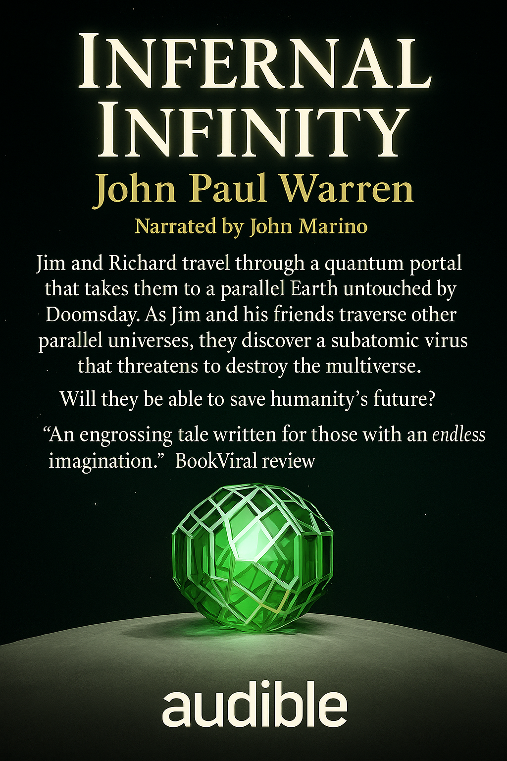 ➡ AUDIOBOOK AUDIBLE ➡ 🎧  🔊  🎧 "An engrossing tale written for those with an endless imagination"  Infernal Infinity by John Paul Warren