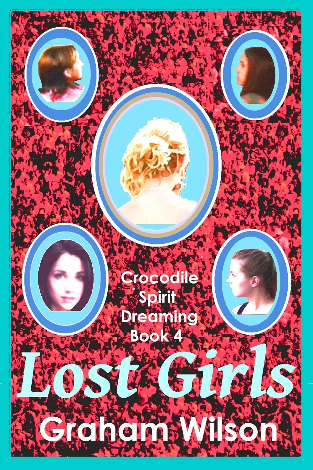 ➡ FREE KINDLE BOOK 👀📚  ➡ Lost Girls (Crocodile Spirit Dreaming Book 4) by Graham Wilson  👀📚 Absorbing read” - Amazon review