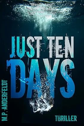 โก FREE KINDLE BOOK ๐๐  โกJust Ten Days: Thriller by M.P. Anderfeldt  ๐๐