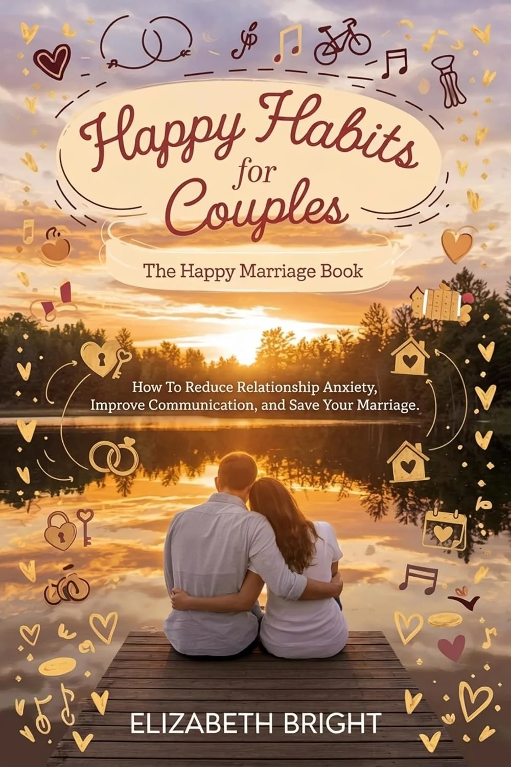➡ FREE KINDLE BOOK 👀📚  ➡ Happy Habits for Couples: The Happy Marriage Book: How to Reduce Relationship Anxiety, Improve Communication, and Save Your Marriage (Book 4) by Elizabeth Bright   👀📚 