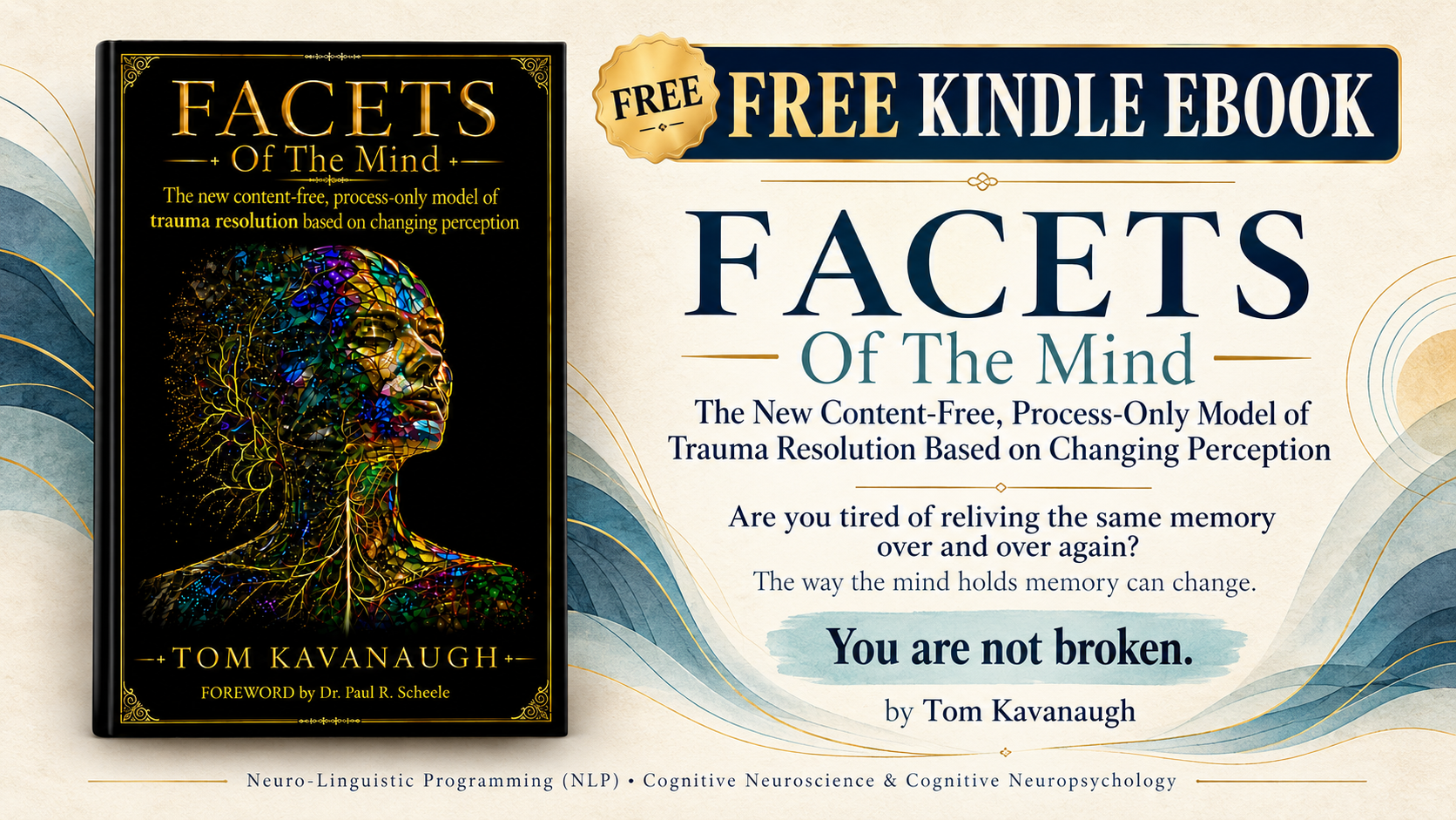 ➡ FREE KINDLE BOOK 👀📚 FACETS Of The Mind: The New Content-Free, Process-Only Model of Trauma Resolution Based on Changing Perception by Tom Kavanaugh ➡  👀📚  