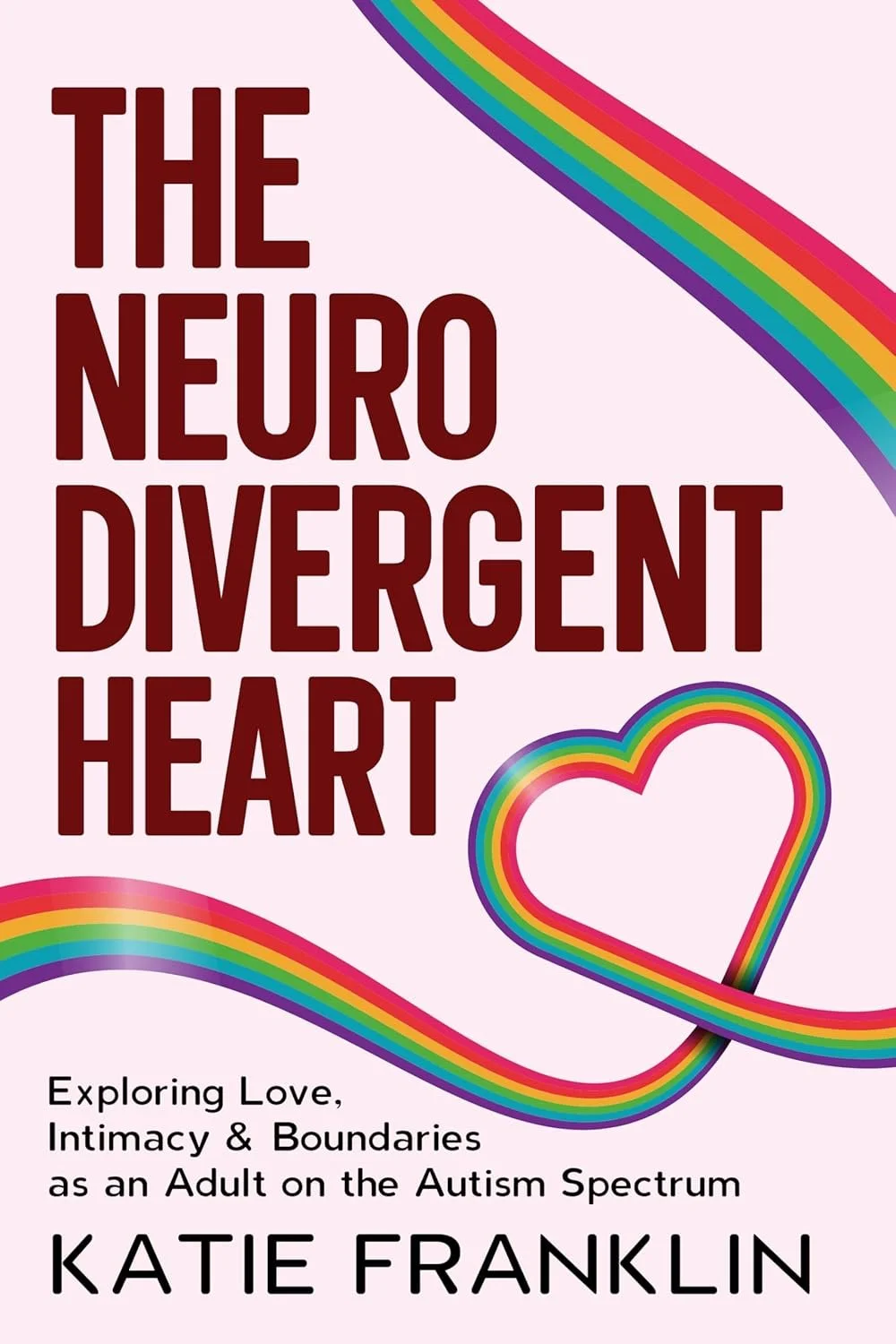 ➡ FREE KINDLE BOOK 👀📚  ➡ The Neurodivergent Heart: Exploring Love, Intimacy and Boundaries as an Adult on the Autism Spectrum (Neurodivergent Minds) by Katie Franklin  👀📚 