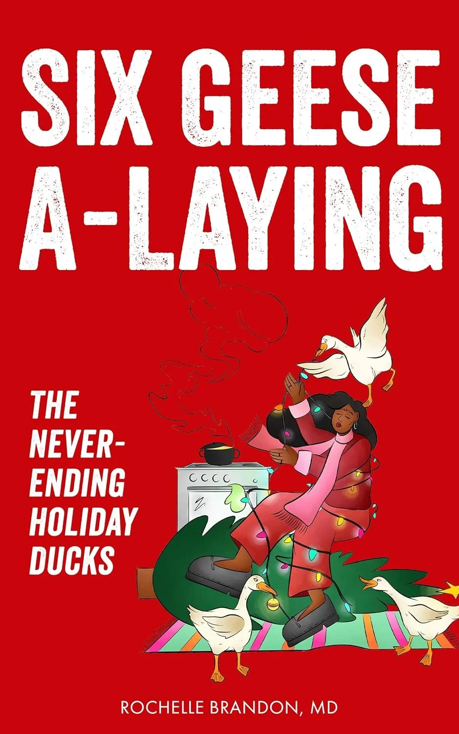 ➡ 💥 FREE 💥 Kindle eBOOK 💥 Six Geese A-Laying: The Never-Ending Holiday Ducks (The Pecking Order Series Book 2) by Rochelle Brandon MD 