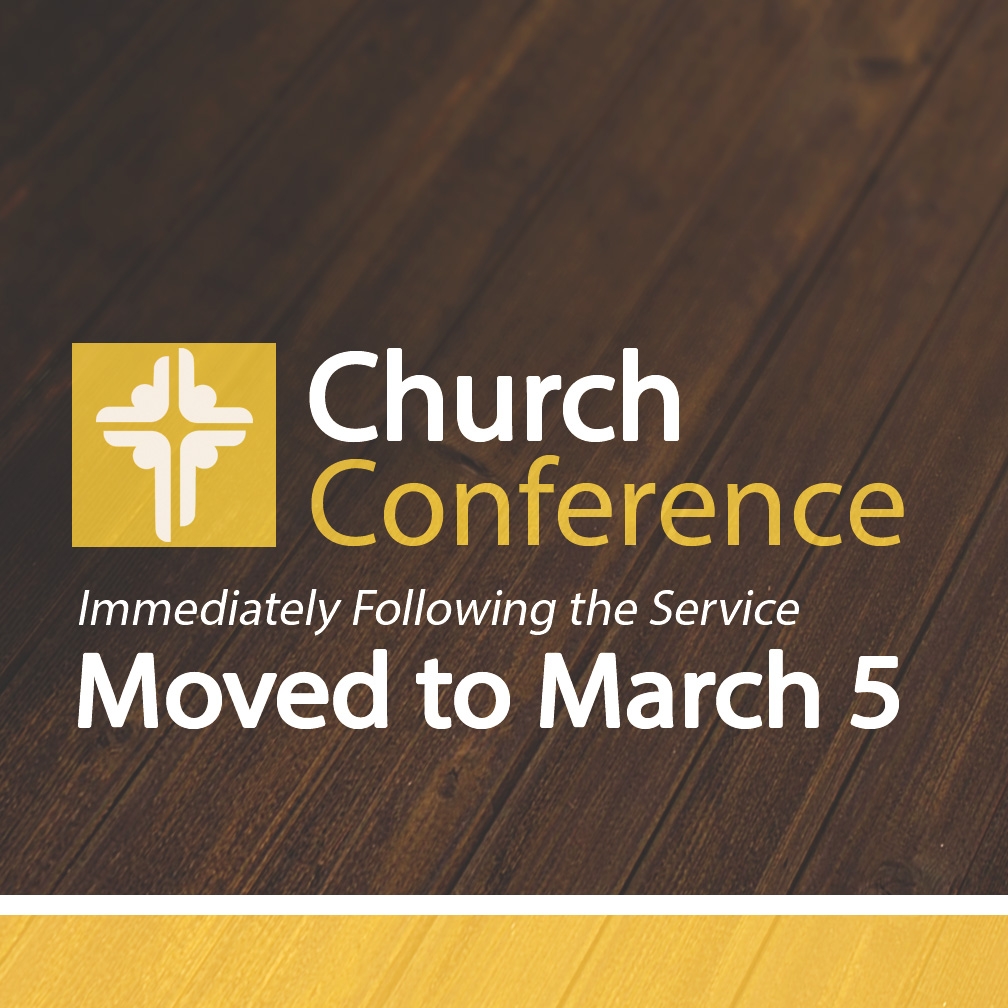 Our next regularly scheduled Church Conference is Sun, 3/5. Lunch will be served in the Fellowship Hall following worship and the Church Conference will begin after that.