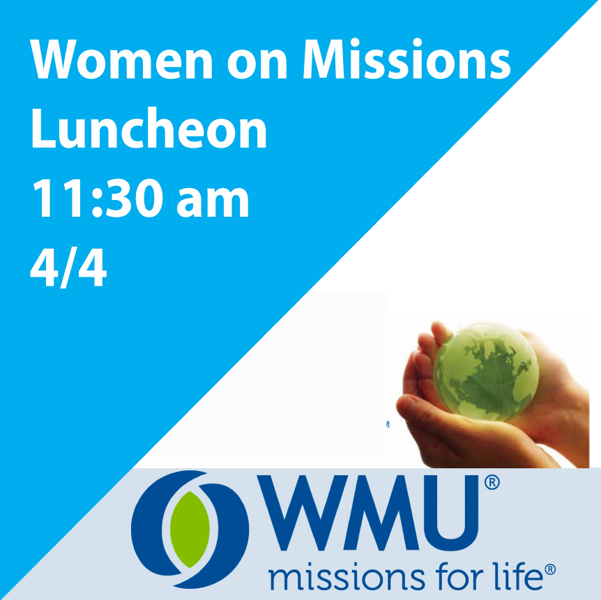 Please join us for WMU/Women on Mission Luncheon and General Meeting on April 4, 2017 at 11:30 am in the Fellowship Hall. Marc Wyatt, CBF missionary to Research Triangle immigrants and refugees, will be speaking.