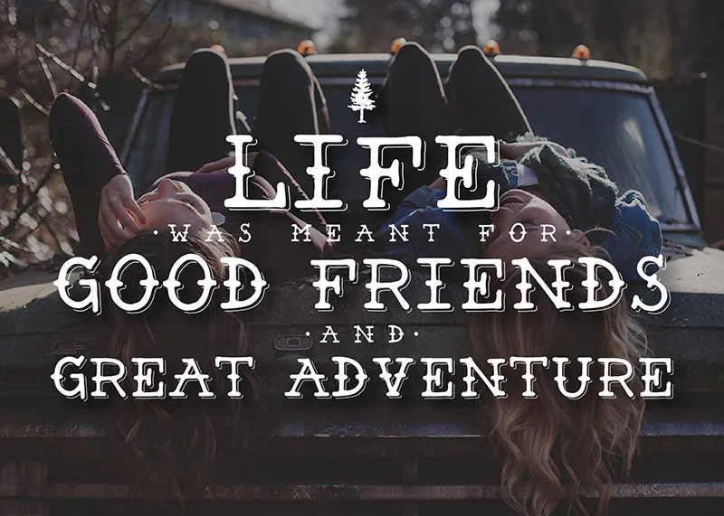Good Friends & Great Adventure