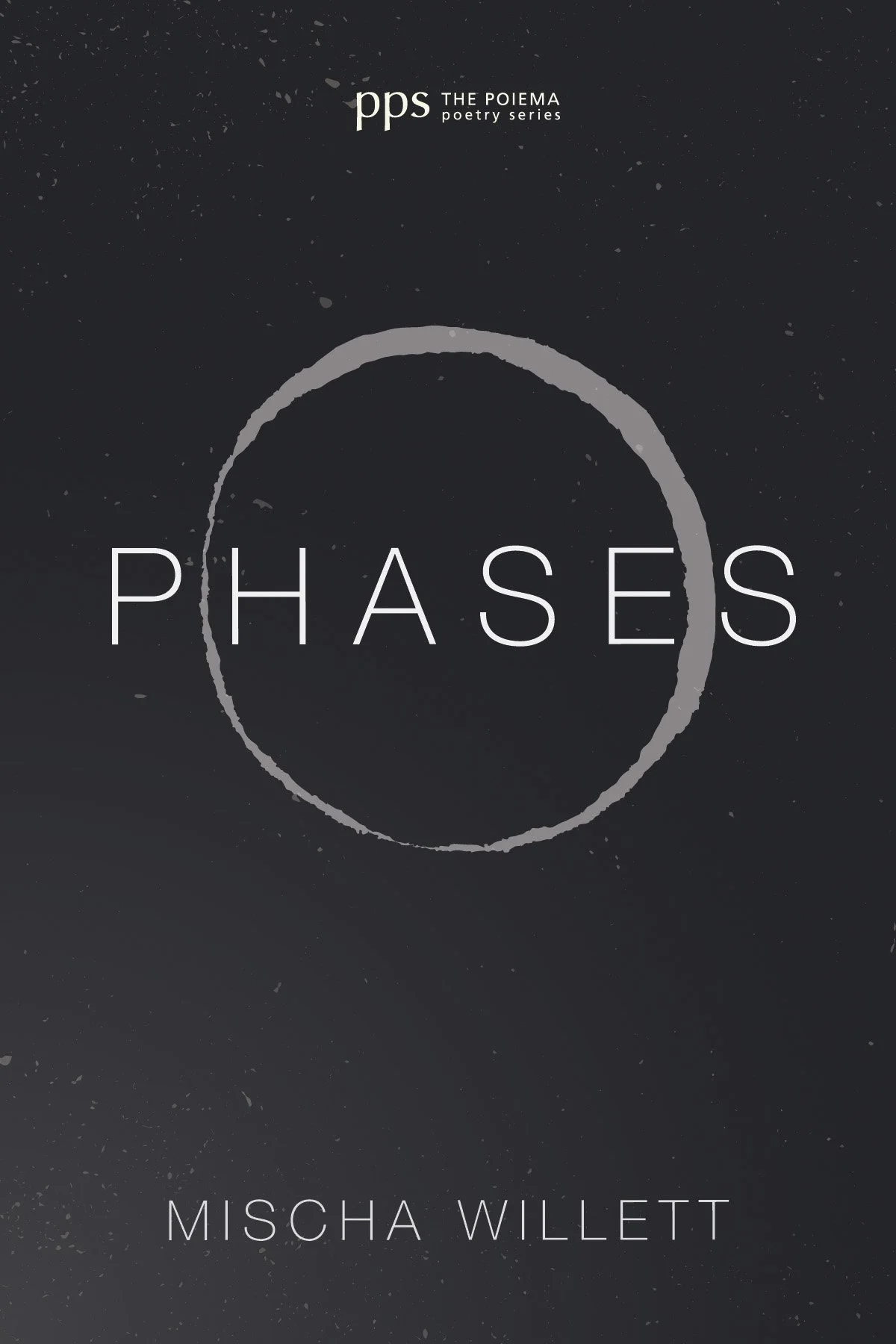 Book cover titled 'Phases' by Mischa Willett, part of The Poema poetry series. It has a dark background with a gray circle and white text.