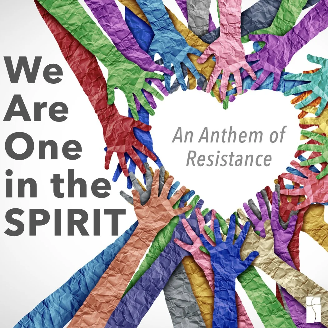 We Are One in the Spirit: An Anthem of Resistance