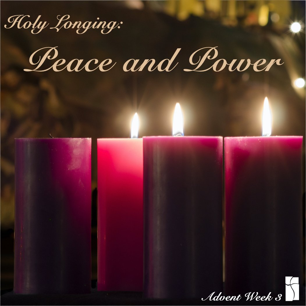 Holy Longing: Power & Peace (Advent 3) episode artwork