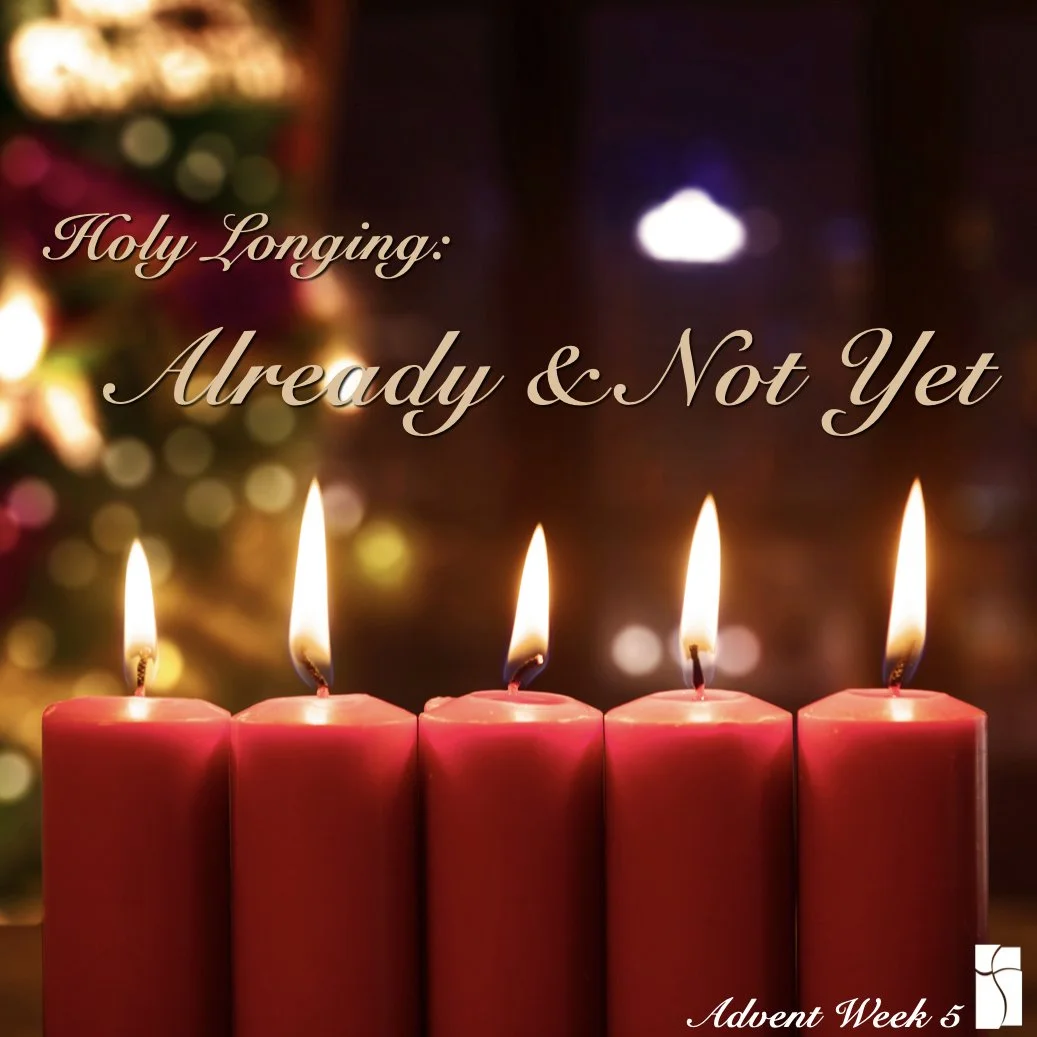 Holy Longing: Already & Not Yet (Advent 5) episode artwork
