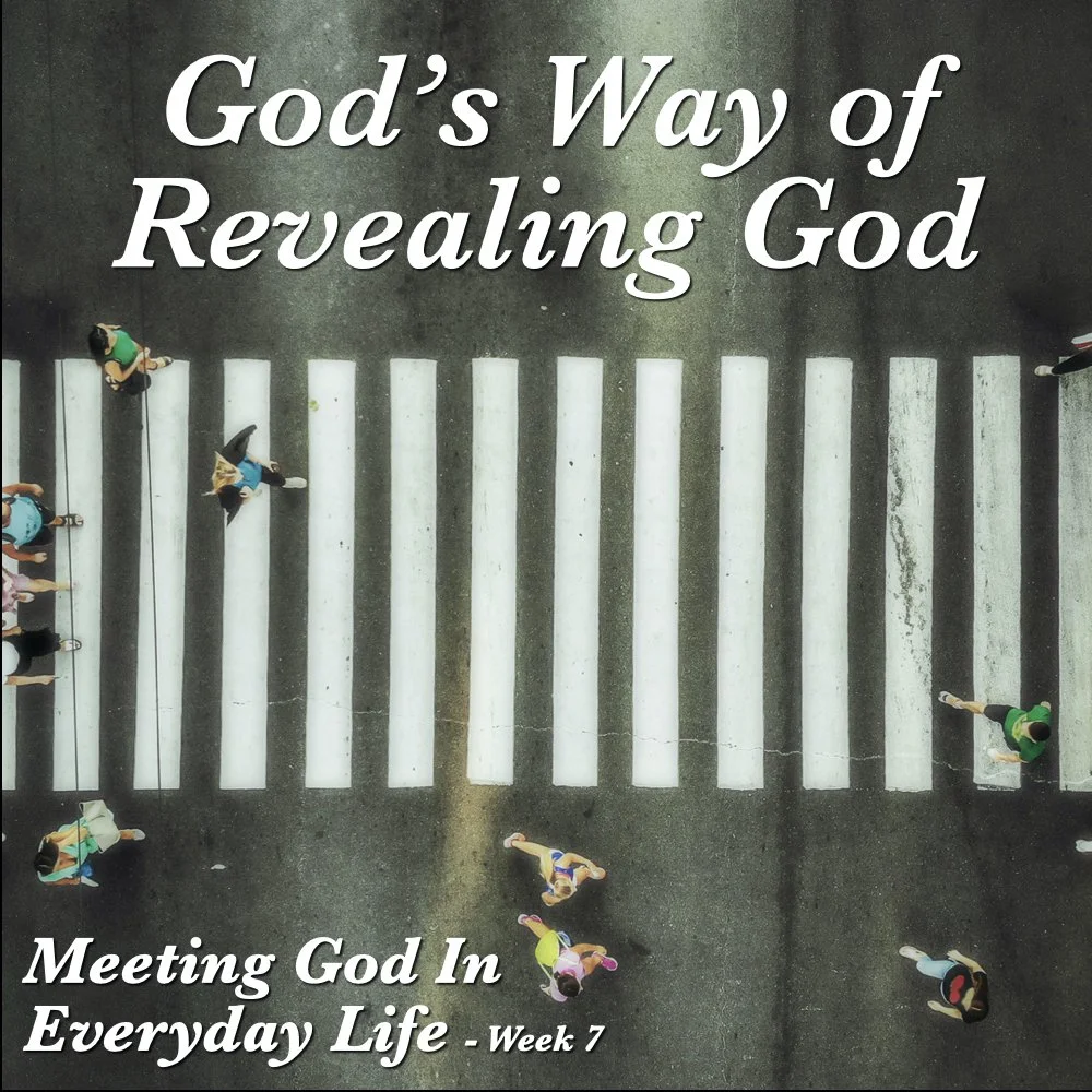 Meeting God in Everyday Life: God’s Way of Revealing God
