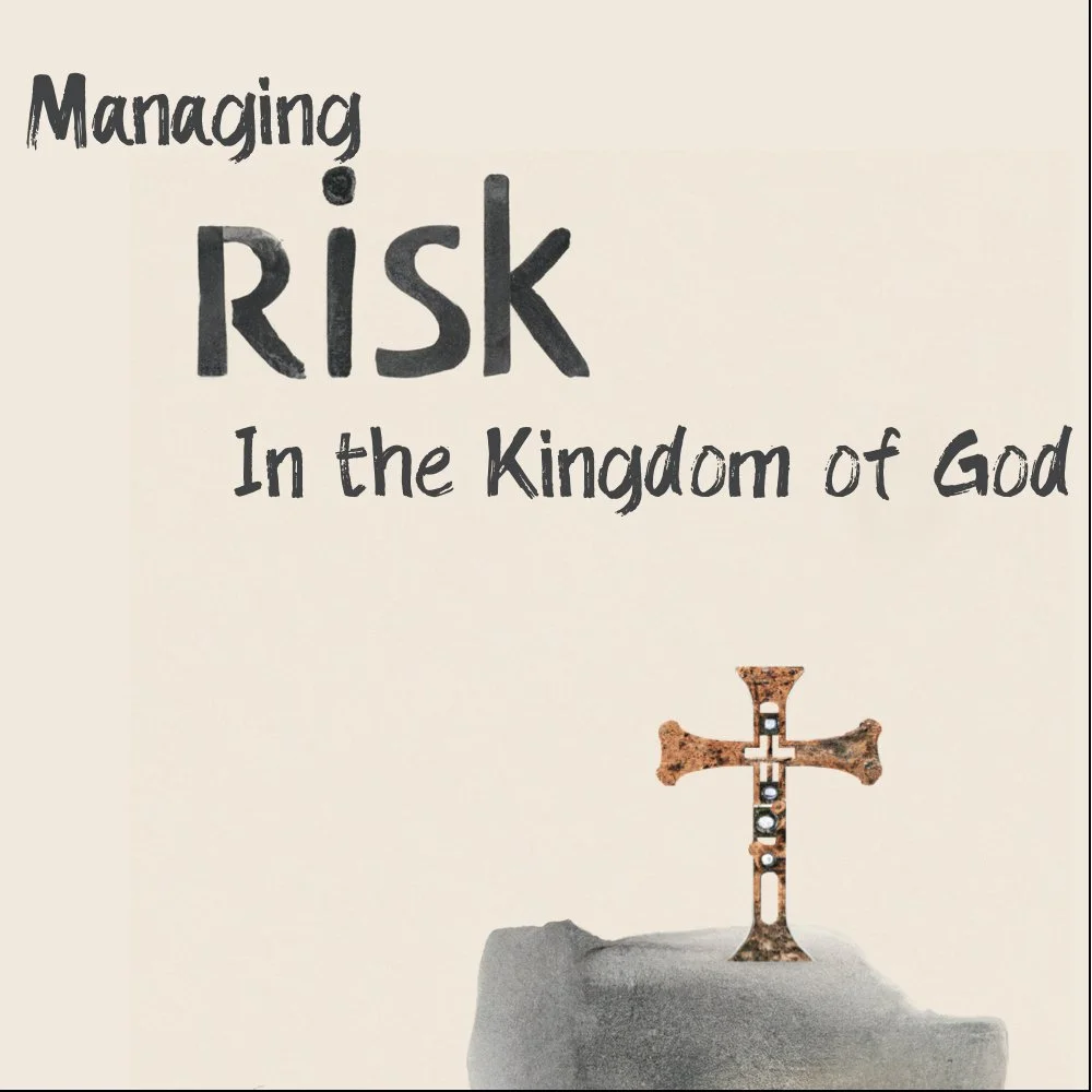 Managing Risk in the Kingdom of God