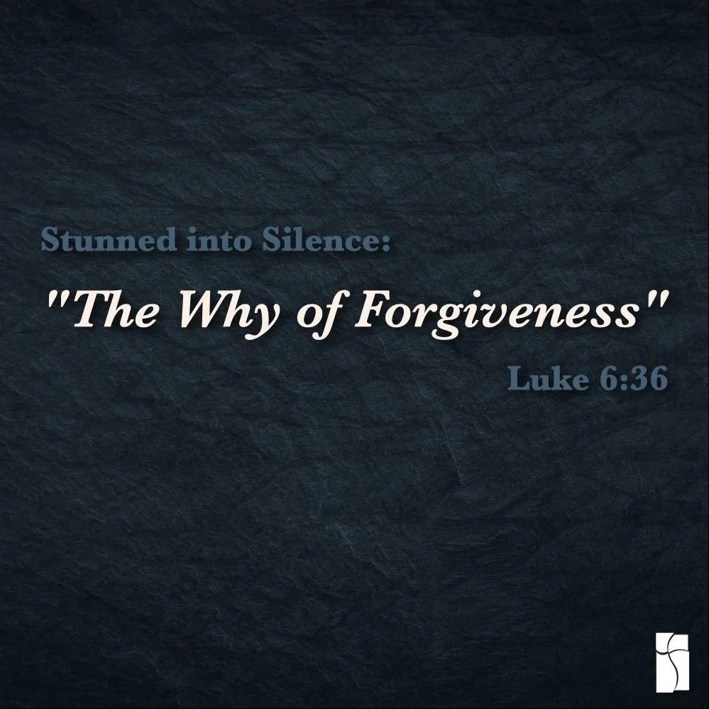 Stunned into Silence: “The Why of Forgiveness”