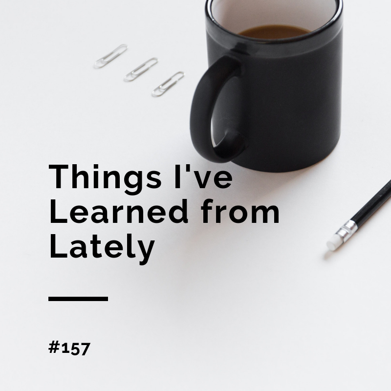 Things I've Learned from Lately 157.png